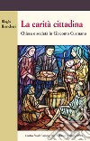 La carità cittadina. Chiesa e società in Giacomo Cusmano libro