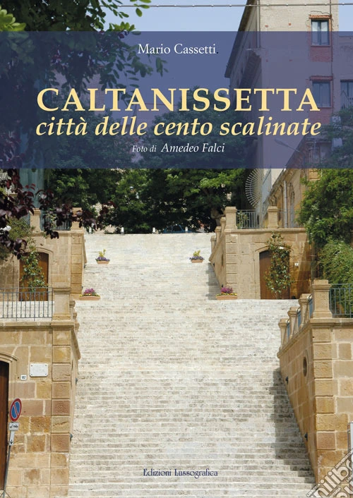 Caltanissetta città delle cento scalinate. Nuova ediz.