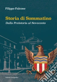 Storia di Sommatino. Dalla Preistoria al Novecento libro