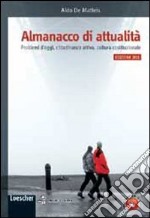 Almanacco di attualità. Problemi d'oggi, costume, cittadinanza attiva, cultura costituzionale. Per la Scuola media. Con espansione online libro