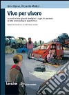 Vivo per vivere. Le vicissitudini di due immigrati clandestini alla ricerca di una vita migliore. Con espansione online libro