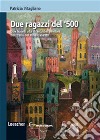 Due ragazzi del '500. Con espansione online libro