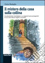 Il mistero della casa sulla collina. Con espansione online libro