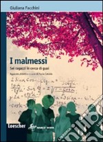 I malmessi. Per la Scuola media. Con espansione online libro