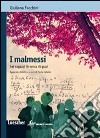 I malmessi. Per la Scuola media. Con espansione online libro