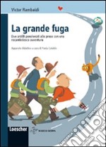 La grande fuga. Due arzilli pensionati alle prese con una rocambolesca avventura. Con espansione online libro