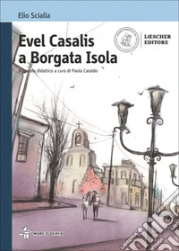 Evel Casalis a Borgata Isola. Con e-book. Con espansione online libro