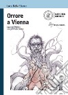 Orrore a Vienna. Con e-book. Con espansione online libro di Della Bianca Luca