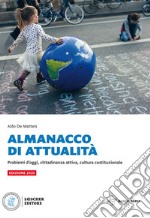 Almanacco di attualità. Problemi d'oggi, cittadinanza attiva, cultura costituzionale. Per la Scuola media. Con e-book. Con espansione online libro