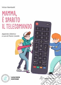 Mamma, è sparito il telecomando