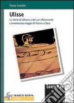 Ulisse. La storia di Odisseo. Con espansione online libro usato