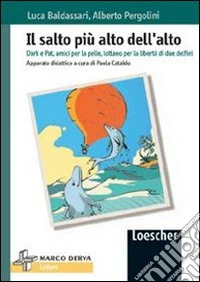 Il salto più alto dell'alto. Per la Scuola media libro