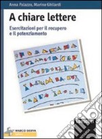 A chiare lettere. Esercitazioni per il recupero e il potenziamento. Per la Scuola media. Con CD-ROM libro