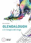 Glendalough o il risveglio del drago libro