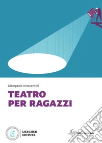 Teatro per ragazzi. Per la Scuola media libro