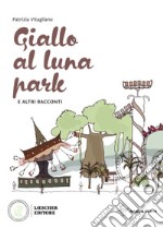 Giallo al luna park e altri racconti libro