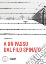 A un passo dal filo spinato libro