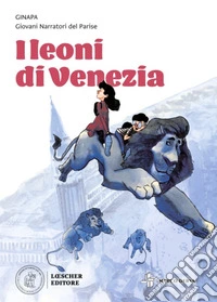 I leoni di Venezia libro