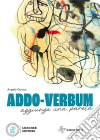 Addo verbum. Aggiungo una parola libro