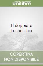 Il doppio o lo specchio libro