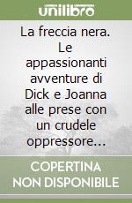 La freccia nera. Le appassionanti avventure di Dick e Joanna alle prese con un crudele oppressore nell'Inghilterra del XV secolo. Per la Scuola media. Audiolibro libro