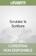 Scrutate le Scritture libro