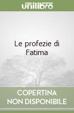 Le profezie di Fatima libro
