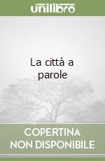 La città a parole libro