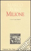 Il milione. Redazione latina del manoscritto Z. Versione italiana a fronte libro