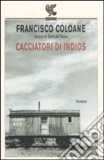 Cacciatori di Indios libro