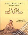 La via del saggio. Lo spirito del tao nella vita di ogni giorno libro