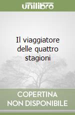 Il viaggiatore delle quattro stagioni libro