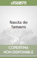 Nascita dei fantasmi libro