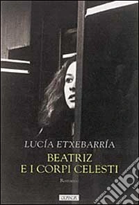 Beatriz e i corpi celesti libro