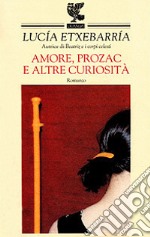 Amore, Prozac e altre curiosità