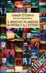 Il maschio irlandese in patria e all'estero libro