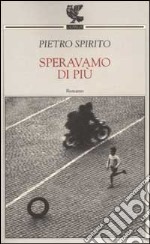 Speravamo di più libro