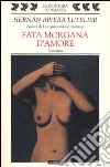 Fata Morgana d'amore libro