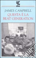 Questa è la beat generation libro