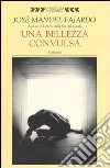 Una bellezza convulsa libro