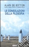 Le consolazioni della filosofia libro di Botton Alain de