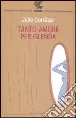 Tanto amore per Glenda libro