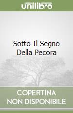 Sotto Il Segno Della Pecora libro