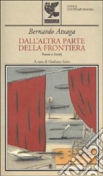 Dall'altra parte della frontiera. Poesie e ibridi libro