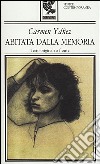 Abitata dalla memoria. Testo originale a fronte libro