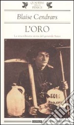 L'oro. La straordinaria storia del generale Suter libro