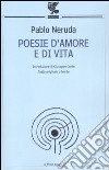 Poesie d'amore e di vita. Testo spagnolo a fronte libro