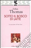 Sotto il bosco di latte libro