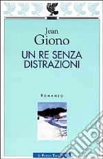 Un re senza distrazioni libro