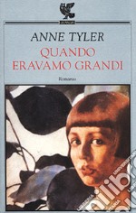 Quando eravamo grandi libro